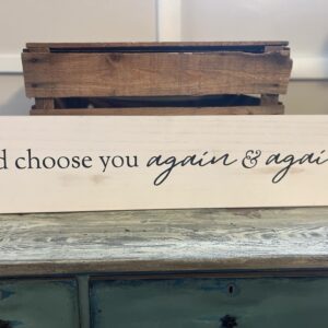 I'd choose you again & again