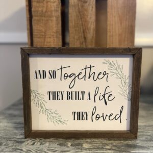 And so together they built a life they loved